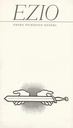 Landesbühnen Sachsen, Alfred Lübke, Rosemarie Dietrich, Thomas Sprink: Programmheft Georg Friedrich Händel: EZIO Landesbühnen Sachsen 1981. 