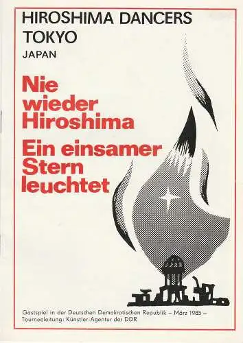 Künstler-Agentur der DDR, Volkmar Draeger, Wolfgang Kühnelt: Programmheft Nie wieder Hiroshima. Ein einsamer Stern leuchtet. HIROSHIMA DANCERS TOKYO JAPAN Gastspiel März 1985. 