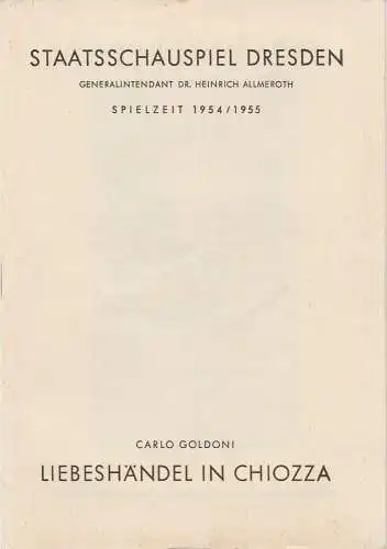 Staatsschauspiel Dresden, Heinrich Allmeroth, Lothar Ehrlich: Programmheft LIEBESHÄNDEL IN CHIOZZA. Lustspiel von Carlo Goldoni Spielzeit 1954 / 1955. 