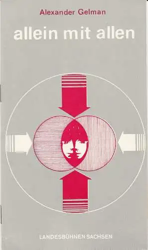 Landesbühnen Sachsen, Alfred Lübke, Rosemarie Dietrich, Eberhard Söhnel, Petra Löser: Programmheft Alexander Gelman: ALLEIN MIT ALLEN Landesbühnen Sachsen 1983. 