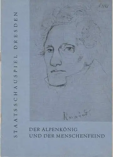 Staatsschauspiel Dresden, Heinrich Allmeroth, Eberhard Sprink, Heinz Pietsch: Programmheft Der Alpenkönig und der Menschenfreind von Ferdinand Raimund Spielzeit 1961 / 62 Heft 1 1961. 
