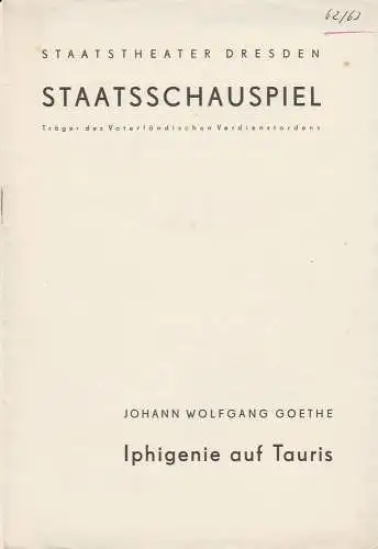 Staatstheater Dresden, Staatsschauspiel, Gerd Michael Henneberg, Eberhard Sprink, Heinz Pietzsch: Programmheft IPHIGENIE AUF TAURIS. Schauspiel von Johann Wolfgang Goethe. Spielzeit 1962 / 63 Heft 6. 