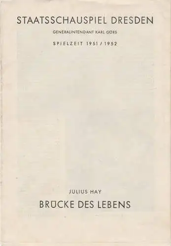 Staatsschauspiel Dresden, Karl Görs, Guido Reif: Programmheft Julius Hay BRÜCKE DES LEBENS Staatsschauspiel Dresden 1952. 