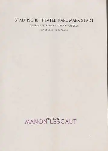 Städtische Theater Karl-Marx-Stadt, Oskar Kaesler, Kurt Leimert, Burkart Hernmarck: Programmheft Giacomo Puccini MANON LESCAUT Premiere 25. Juni 1955 Spielzeit 1954 / 1955. 