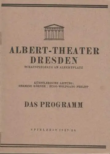 Albert-Theater Dresden, Schauspielhaus am AlbertPlatz, Hermine Körner, Hugo-Wolfgang Philipp: Programmheft Ludwig Anzengruber DAS VIERTE GEBOT Spielzeit 1927 / 28. 