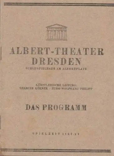 Albert-Theater Dresden, Schauspielhaus am AlbertPlatz, Hermine Körner, Hugo-Wolfgang Philipp: Programmheft Friedrich Schiller WALLENSTEINS TOD Spielzeit 1927 / 28. 
