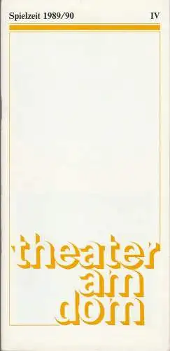 Theater am Dom, Inge Durek, Barbara Heinersdorff, Inge Stütz: Programmheft Marcel Mithois FRÜHLING IM SEPTEMBER Premiere 26. April 1990 Spielzeit 1989 / 90 Heft IV. 
