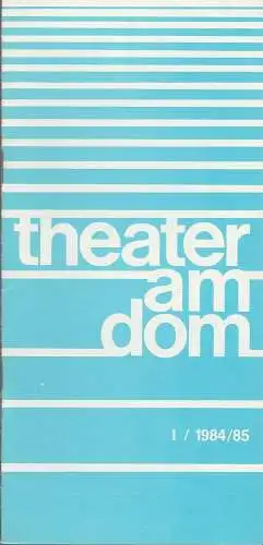 Theater am Dom, Inge Durek, Barbara Heinersdorff: Programmheft Jean Stuart ANKOMME DIENSTAG - STOP - FALL NICHT IN OHNMACHT Premiere 16. August 1984 Spielzeit 1984 / 85 Heft 1. 