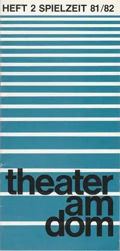 Theater am Dom, Inge Durek, Barbara Heinersdorff, Inge Stütz: Programmheft Claus Tinney ICH HÖR' SO GERN DIE AMSELN SINGEN Premiere 12. November 1981 Spielzeit 1981 / 82 Heft 2. 