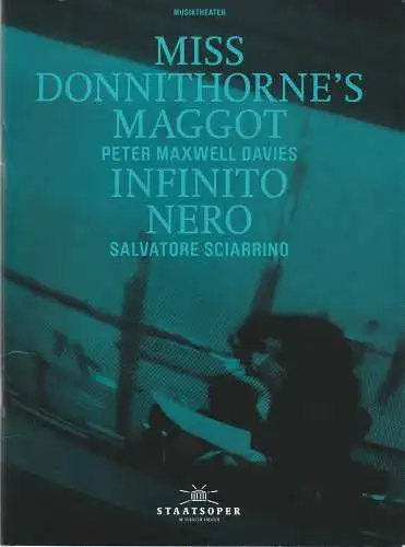 Staatsoper Unter den Linden im Schiller Theater, Jürgen Flimm, Daniel Barenboim, Jens Schroth, Elena Garcia-Fernandez: Programmheft MISS DONNITHORNE´S MAGGOT / INFINITO NERO Staatsoper 2010. 