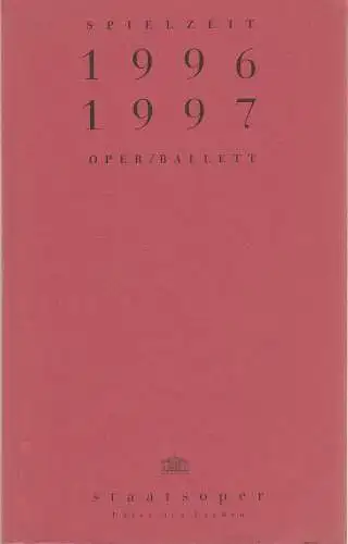 Staatsoper Unter den Linden, Betina Weinmann, Monika Rittershaus ( Fotos ), Marion Schöne ( Fotos ): Programmheft 1996 / 1997 Oper / Ballett Spielzeitheft. 