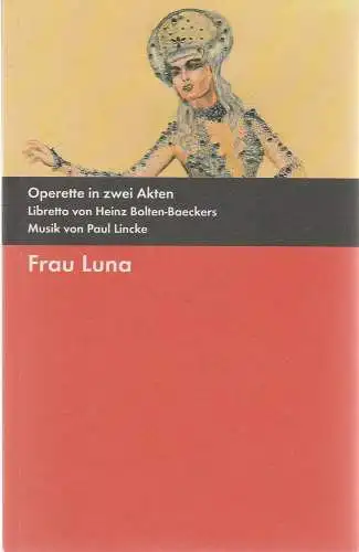 Bühnen der Stadt Gera, Landestheater Altenburg, TPT Theater und Philharmonie Thüringen, Kay Kuntze, Felix Eckerle, Kerstin Kessler: Programmheft Paul Lincke FRAU LUNA Operette Spielzeit 2011 / 2012. 