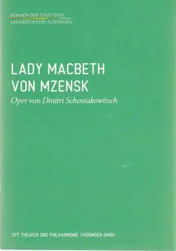 Bühnen der Stadt Gera, Landestheater Altenburg, TPT Theater und Philharmonie Thüringen, Kay Kuntze, Felix Eckerle, Damaris Rempfer: Programmheft Dmitri Schostakowitsch LADY MACBETH VON MZENSK Spielzeit 2012 / 2013. 