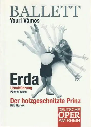 Deutsche Oper am Rhein, Tobias Richter, Silvia Pickert, Eduard Straub ( Fotos ): Programmheft BALLETT Youri Vamos Uraufführung Peteris Vasks ERDA Bela Bartok DER HOLZGESCHNITZTE PRINZ Theater Duisburg 2005. 