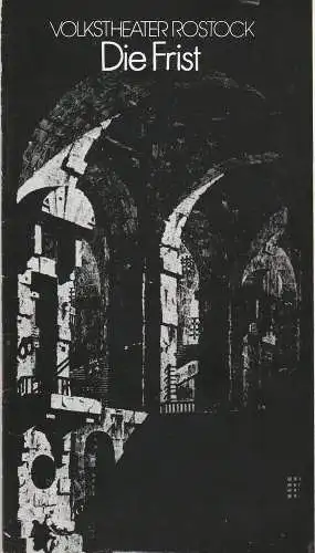 Volkstheater Rostock DDR, Hanns Anselm Perten, Achim Gebauer, Renate Graewer: Programmheft Friedrich Dürrenmatt DIE FRIST Volkstheater Rostock DDR 1979. 