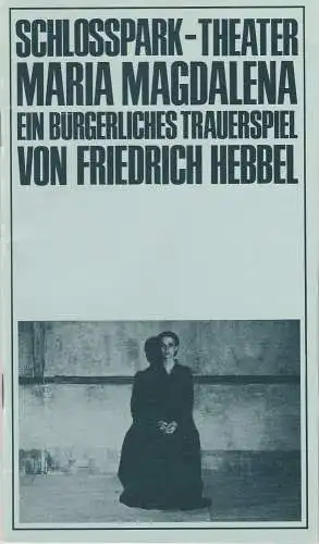 Staatliche Schauspielbühnen Berlins, Hans Litzau, Rosemarie Koch, Harald Clemen: Programmheft Friedrich Hebbel MARIA MAGDALENA Schlosspark-Theater 1976. 