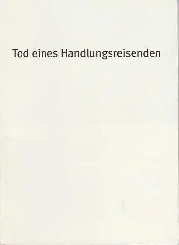 Bayerisches Staatsschauspiel, Dieter Dorn, Hans-Joachim Ruckhäberle, Andrea Vilter, Thomas Dashuber ( Fotos ): Programmheft Arthur Miller Tod eines Handlungsreisenden Residenz Theater 2007. 