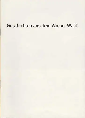 Bayerisches Staatsschauspiel, Laura Olivi, Thomas Dashuber ( Fotos ), Matthias Horn ( Foto S. 36 ): Programmheft Ödön von Horvath GESCHICHTEN AUS DEM WIENER WALD Premiere 13. Oktober 2005 Residenz Theater Spielzeit 2005 / 2006 Heft Nr. 68. 