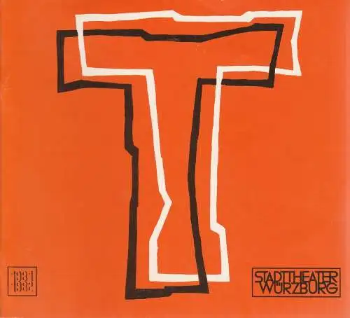 Stadttheater Würzburg, Joachim von Groeling, Norbert Kleine-Borgmann, Barbara Masson: Programmheft Stadttheater Würzburg Spielzeit 1981 / 82 Spielzeitheft. 
