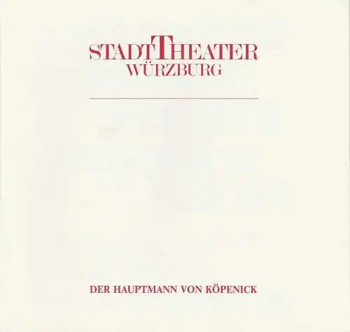Stadttheater Würzburg, Achim Thorwald, Helmut Jaekel: Programmheft Carl Zuckmayer DER HAUPTMANN VON KÖPENICK Premiere 9. April 1986 Spielzeit 1985 / 86. 