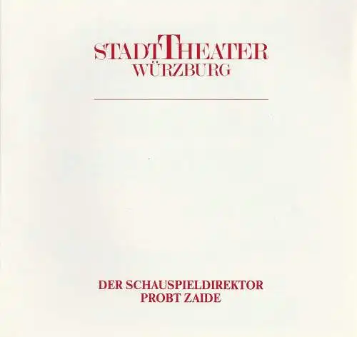 Stadttheater Würzburg, Achim Thorwald, Wilhelm Keitel: Programmheft Mozart DER SCHAUSPIELDIREKTOR PROBT ZAIDE Premiere 24. Juni 1986 Spielzeit 1985 / 86. 