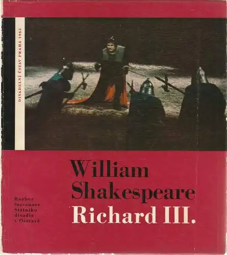 Divadelni Ustav Praha ( Theaterinstitut Prag ): Programmheft William Shakespeare RICHARD III. Theaterinstitut Prag 1965. 