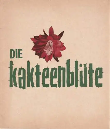 Theater am Kurfürstendamm, Direktion Hans Wölffer, Horst Köller: Programmheft Barillet / Gredy DIE KAKTEENBLÜTE Theater am Kurfürstendamm 1965. 