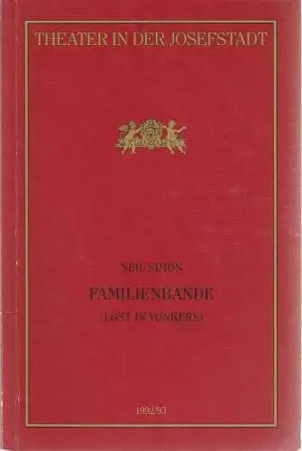 Direktion des Theaters in der Josefstadt, Otto Schenk, Robert Jungbluth, Verena Kurth: Programmheft Neil Simon FAMILIENBANDE Premiere 4. Dezember 1992 Theater in der Josefstadt Spielzeit 1992 / 93 Nr. 37. 