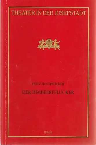 Direktion des Theaters in der Josefstadt, Otto Schenk, Robert Jungbluth, Doris Happl, Renate Schreiber: Programmheft Fritz Hochwälder DER HIMBEERPFLÜCKER Premiere 1. Februar 1996 Theater in der Josefstadt Spielzeit 1995 / 96 Nr. 59. 
