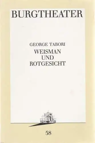 Burgtheater Wien, Ursula Voss: Programmheft Uraufführung George Tabori WEISMAN UND ROTGESICHT Premiere 23. März 1990 Spielzeit 1989 / 90 Programmbuch Nr. 58. 