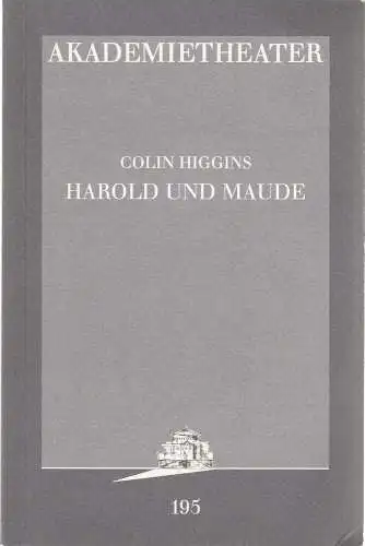 Burgtheater Wien, Konrad Kuhn: Programmheft Colin Higgins HAROLD UND MAUDE Premiere 25. Februar 1998 Akademietheater Spielzeit 1997 / 98 Programmbuch Nr. 195. 
