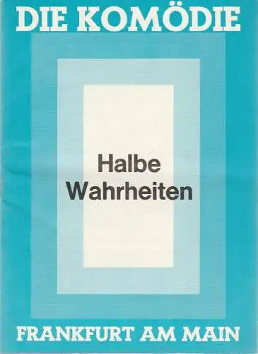 Die Komödie Frankfurt am Main, Claus Helmer: Programmheft Alan Ayckbourn HALBE WAHRHEITEN Dez. 1977 / Jan. 1978. 
