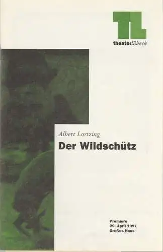 Theater Lübeck, Dietrich von Oertzen, Dieter Kroll: Programmheft Albert Lortzing DER WILDSCHÜTZ Theater Lübeck 1997. 