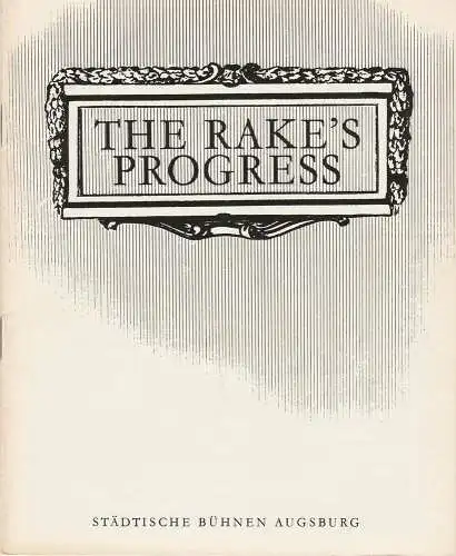 Städtische Bühnen Augsburg, Peter Ebert, Karl Heinz Roland, Heinrich Fürtinger: Programmheft Igor Strawinsky THE RAKE´S PROGRESS Bühnen Augsburg 1972. 