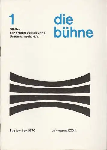 Freie Volksbühne Braunschweig e.V., Robert Klingemann: DIE BÜHNE 1 September 1970 Blätter der Freien Volksbühne Braunschweig e. V. Jahrgang XXXII. 
