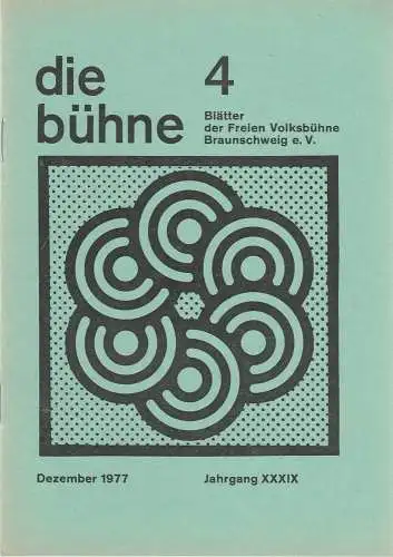 Freie Volksbühne Braunschweig e.V., Robert Klingemann: DIE BÜHNE 4 Dezember 1977 Blätter der Freien Volksbühne Braunschweig. 