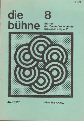 Freie Volksbühne Braunschweig e.V., Robert Klingemann: DIE BÜHNE 8 April 1978 Blätter der Freien Volksbühne Braunschweig e. V. Jahrgang XXXIX. 