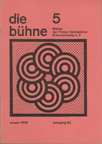 Freie Volksbühne Braunschweig e.V., Robert Klingemann: DIE BÜHNE 5 Januar 1979 Blätter der Freien Volksbühne Braunschweig e. V. Jahrgang XL. 