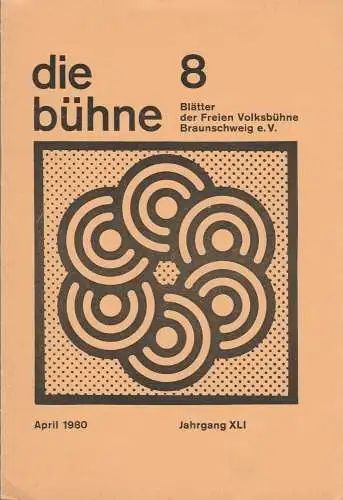 Freie Volksbühne Braunschweig e.V., Robert Klingemann: DIE BÜHNE 8 April 1980 Blätter der Freien Volksbühne Braunschweig e. V. Jahrgang XLI. 