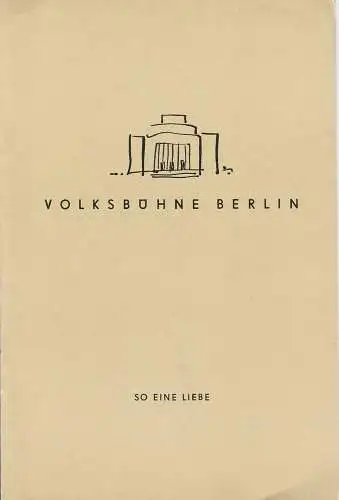 Volksbühne Berlin am Luxemburgplatz, Fritz Wisten, Heinrich Goertz: Programmheft Pavel Kohout SO EINE LIEBE Volksbühne Berlin 1958. 