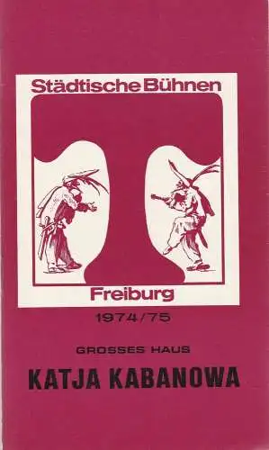 Städtische Bühnen Freiburg, Volker von Collande, Wolfgang Poch: Programmheft Leos Janacek KATJA KABANOWA Premiere 13. Dezember 1974 Spielzeit 1974 / 75 Freiburger Theaterblätter 12. 