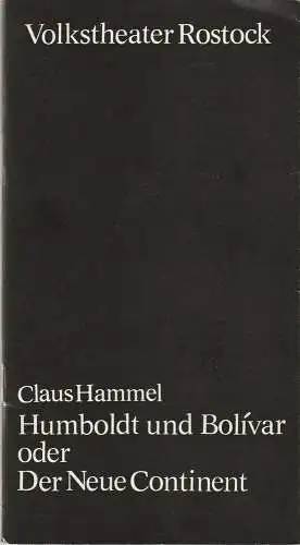 Volkstheater Rostock DDR, Hanns Anselm Perten, Eva Zapff: Programmheft Uraufführung Claus Hammel: HUMBOLDT UND BOLIVAR oder DER NEUE CONTINENT 20. Oktober 1979 Spielzeit 1979 / 80. 