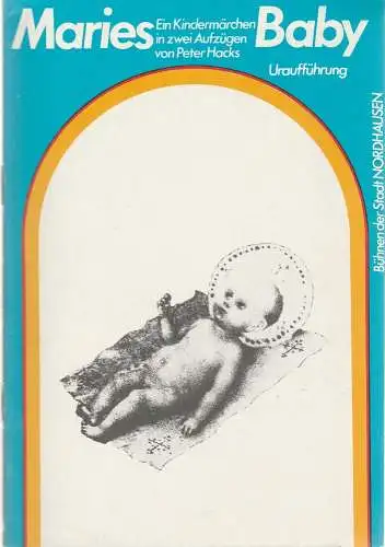 Bühnen der Stadt Nordhausen, Siegfried Mühlhaus, Hubert Krass jr: Programmheft Uraufführung MARIES BABY von Peter Hacks Nordhausen 1987. 