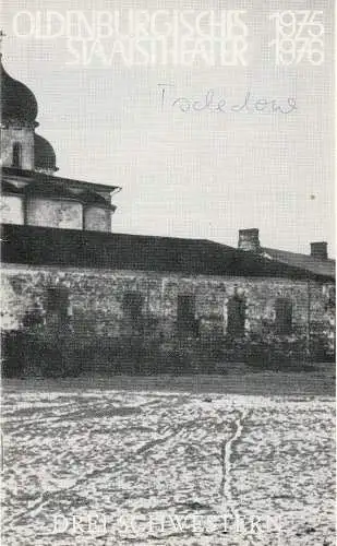 Oldenburgisches Staatstheater, Harry Niemann, Klaus Zehelein, Reingard Fröhlich, Rosiemarie Grünewald: Programmheft DREI SCHWESTERN von Anton Tschechow Oldenburg 1976. 