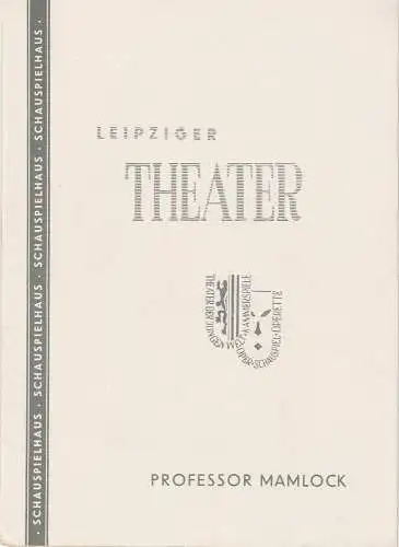 Städtische Theater Leipzig, Kammerspiele, Karl Kayser, Hans Michael Richter, Walter Bankel: Programmheft PROFESSOR MAMLOCK von Friedrich Wolf Leipzig 1960. 