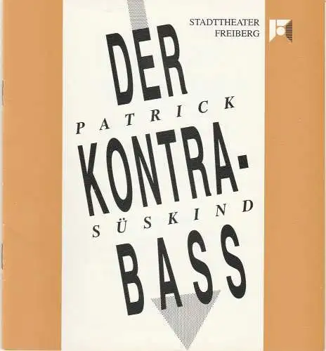 Stadttheater Freiberg, Rüdiger Bloch, Annelen Hasselwander: Programmheft Patrick Süskind DER KONTRABASS Premiere 26. September 1992 Spielzeit 1992 / 1993. 