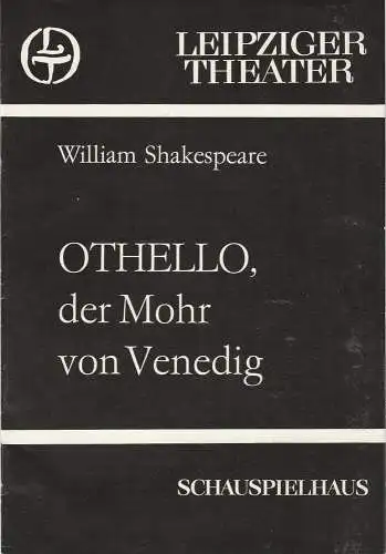 Leipziger Theater, Karl Kayser, Hans Michael Richter, Matthias Caffier, Helga Wallmüller, Volker Wendt: Programmheft William Shakespeare OTHELLO, DER MOHR VON VENEDIG Leipzig 1982. 