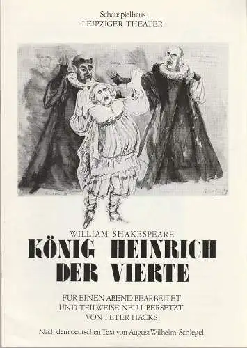 Leipziger Theater, Karl Kayser, Wolfgang Kröplin, Hanne Röpke, Stephan OKOLO Fromme, Bernhard Schröter ( Kostümfigurinen ): Programmheft William Shakespeare KÖNIG HEINRICH DER VIERTE Leipziger Theater '89. 