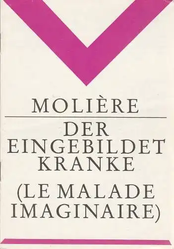 Volksbühne Berlin Rosa-Luxemburg-Platz, Fritz Rödel, Lily Leder, Bernd Frank, Werner Schulz: Programmheft Jean Baptiste Moliere DER EINGEBILDETE KRANKE Spielzeit 1985 / 86. 