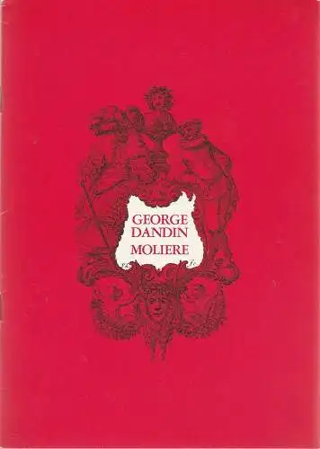 Schauspiel Köln, Hansgünther Heyme, Roberto Ciulli, Hans Schultze, Hanns-Dietrich Schmidt, Barbara Schwarz: Programmheft Moliere GEORGE DANDIN oder DER BESCHÄMTE EHEMANN Premiere 5. April 1977. 